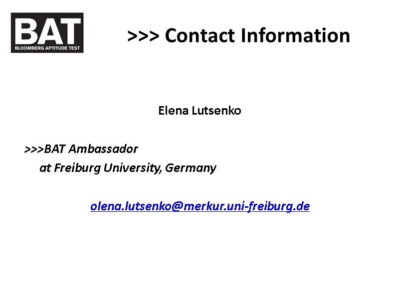 >>> Contact Information   Elena Lutsenko  >>>BAT Ambassador    